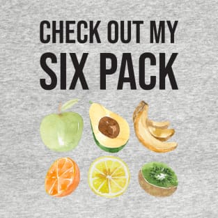 Check Out My Six Pack Fruit Funny Fitness Quote T-Shirt